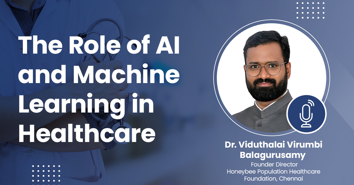 The Role of AI and Machine Learning in Healthcare