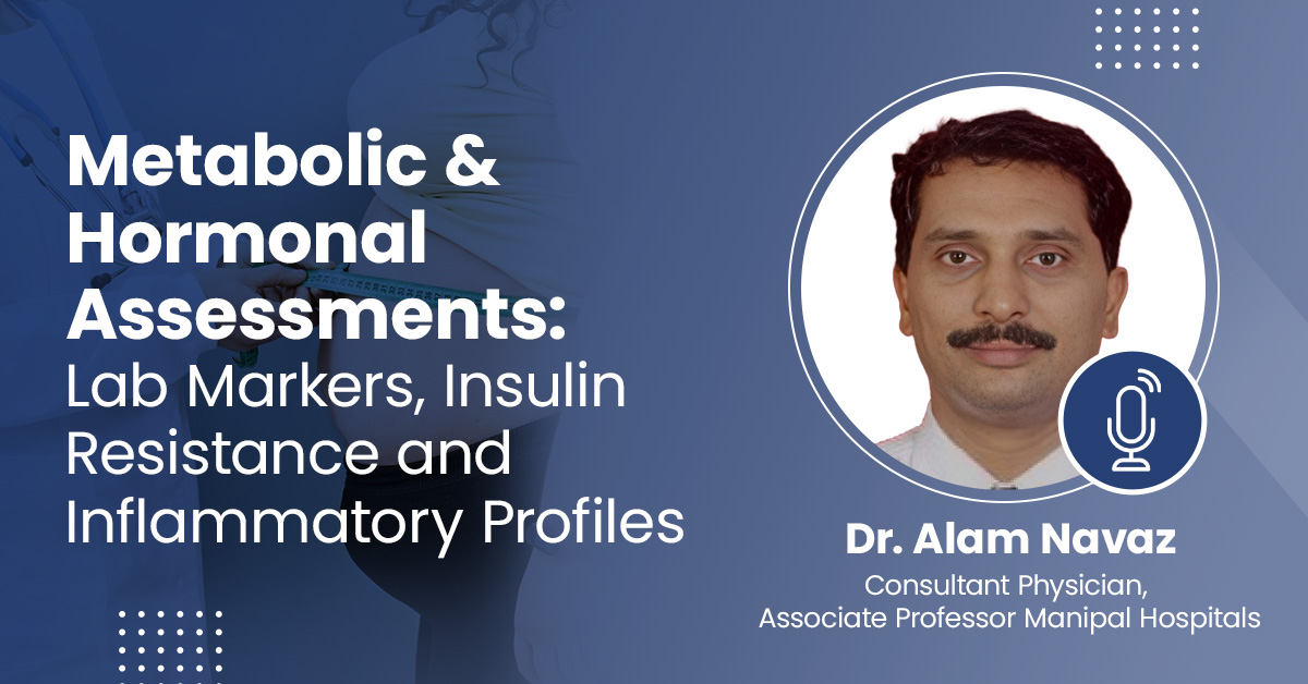 Metabolic & Hormonal Assessments: Lab Markers, Insulin Resistance, and Inflammatory Profiles