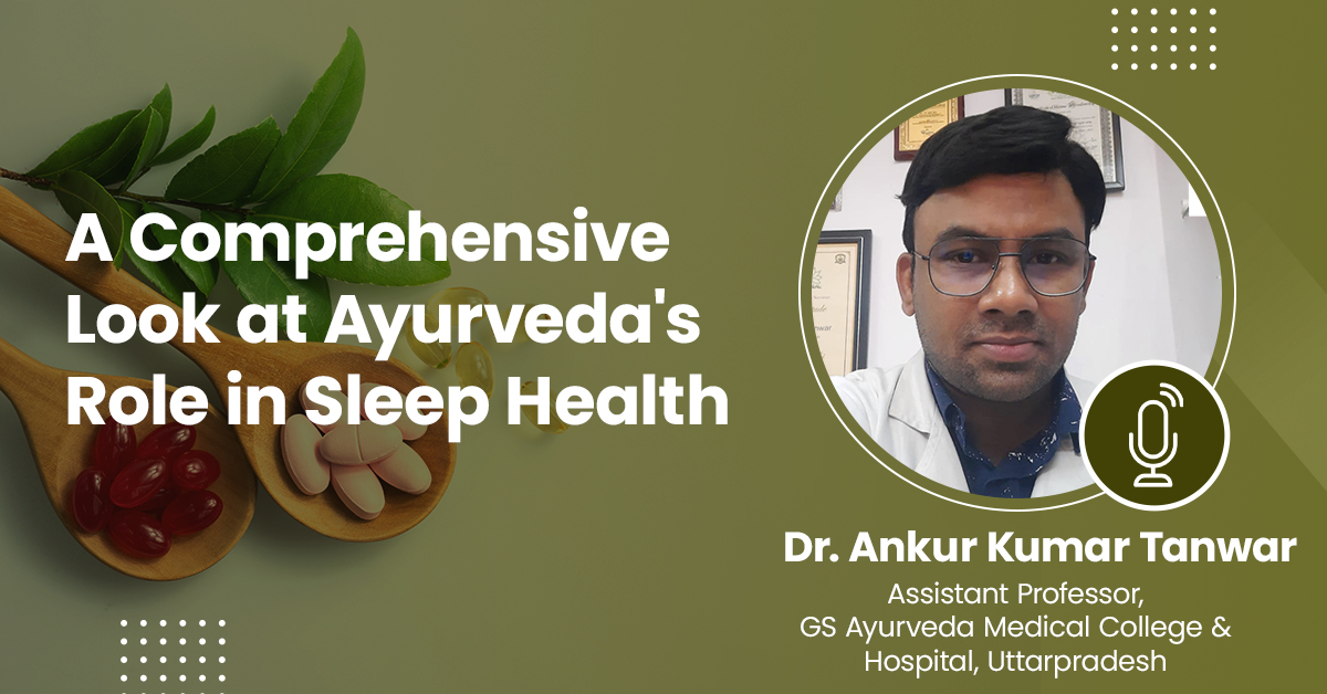 A Comprehensive Look at Ayurveda's Role in Sleep Health